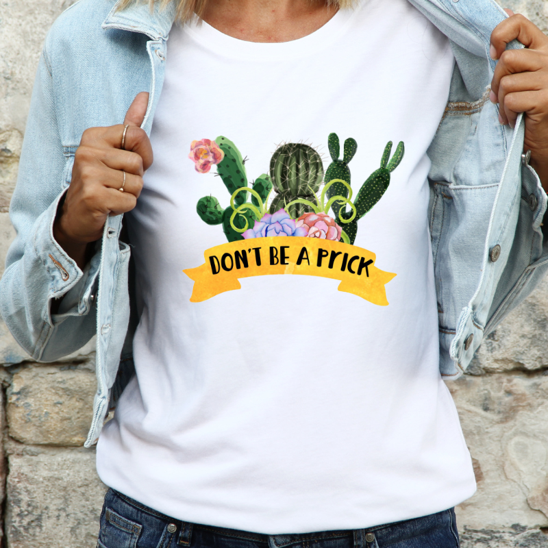Don't Be A Prick! Cactus Shirt