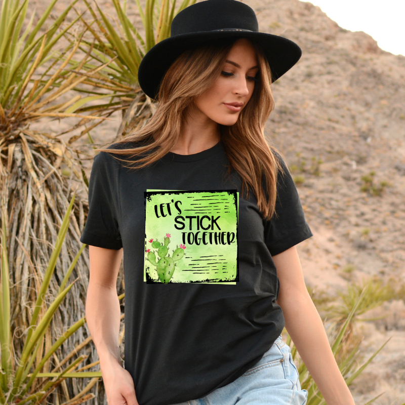 Let's Stick Together Cactus Shirt