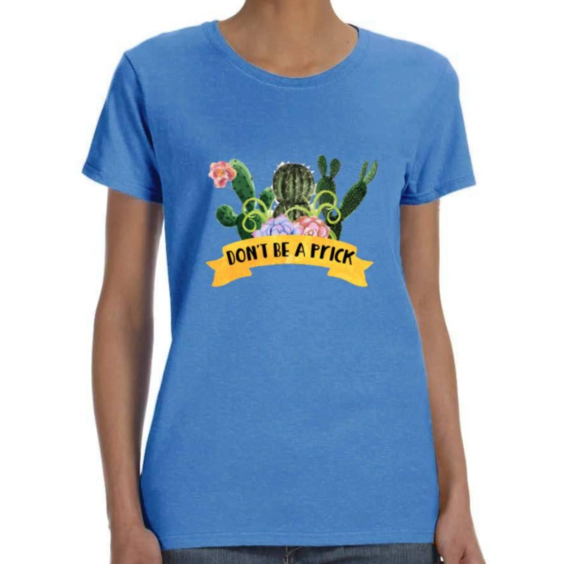 Don't Be A Prick Cactus Shirt