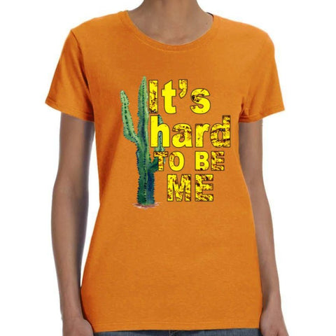 Image of "It's hard TO BE ME" Cactus Shirt