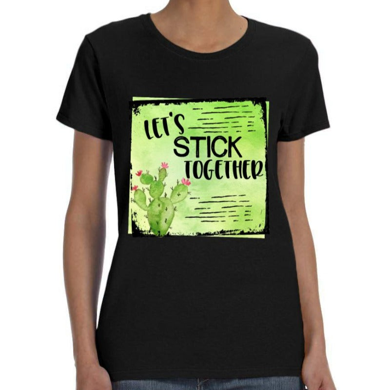 Let's Stick Together Cactus Shirt
