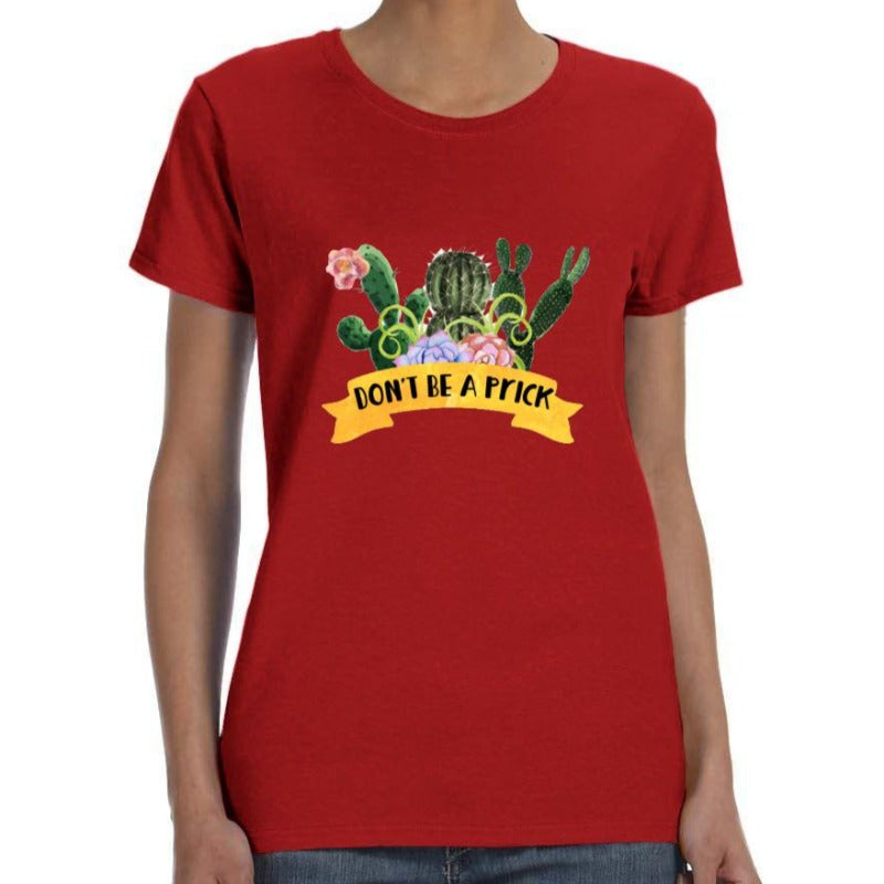 Don't Be A Prick Cactus Shirt