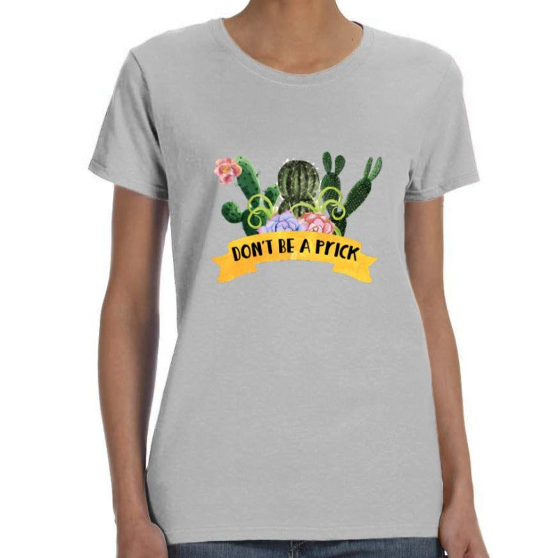 Don't Be A Prick Cactus Shirt